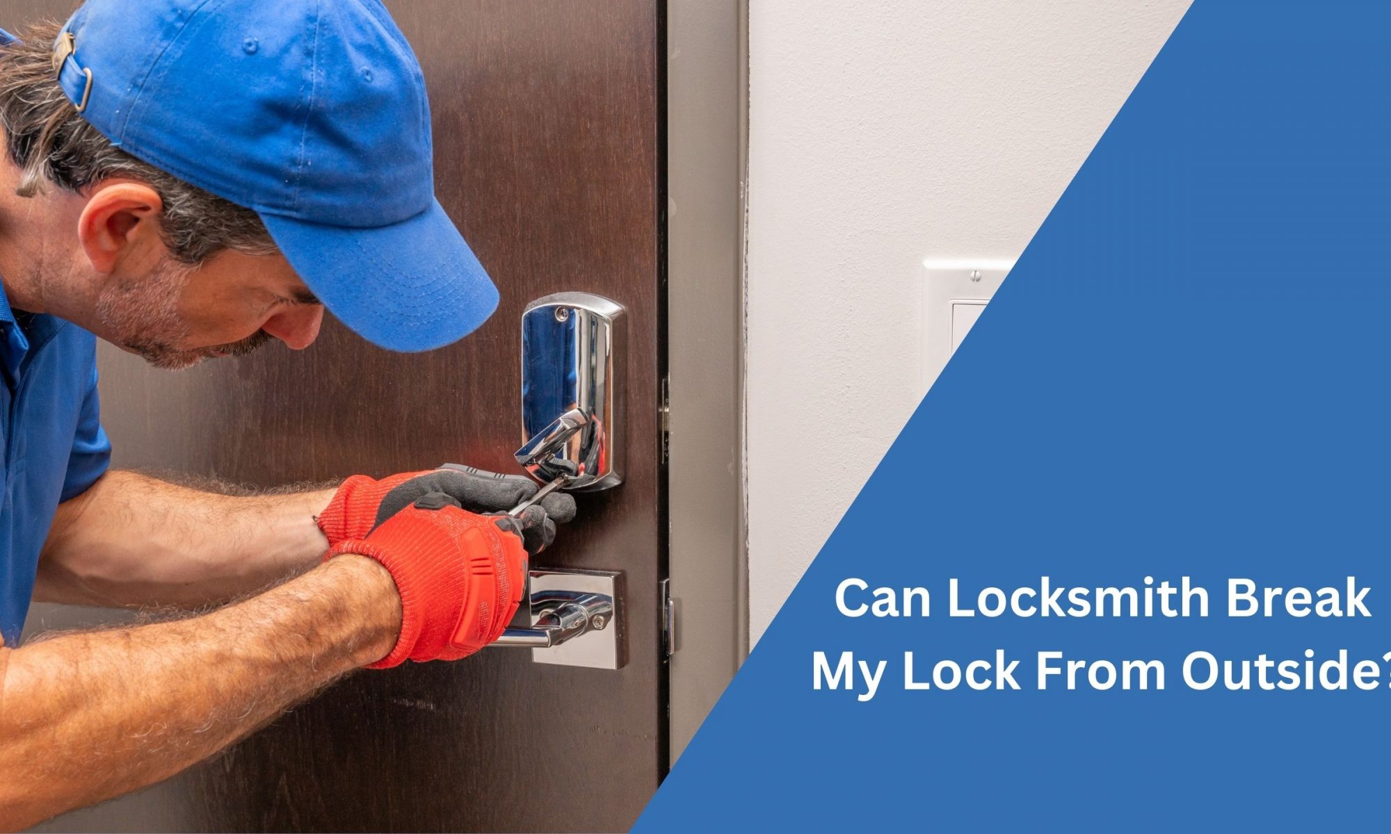 Can Locksmith Break My Lock From Outside?