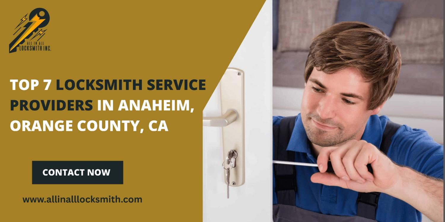 Top Locksmith Service Providers in Anaheim, Orange County, CA